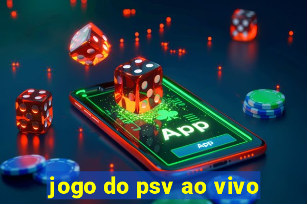 jogo do psv ao vivo